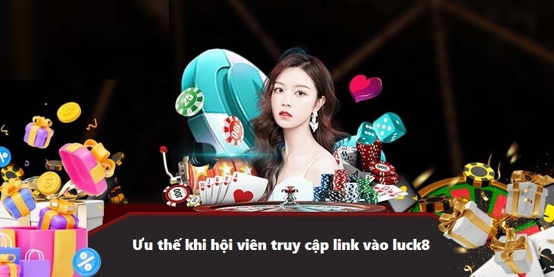 Truy cập nhà cái Luck8 an toàn thông tin thành viên