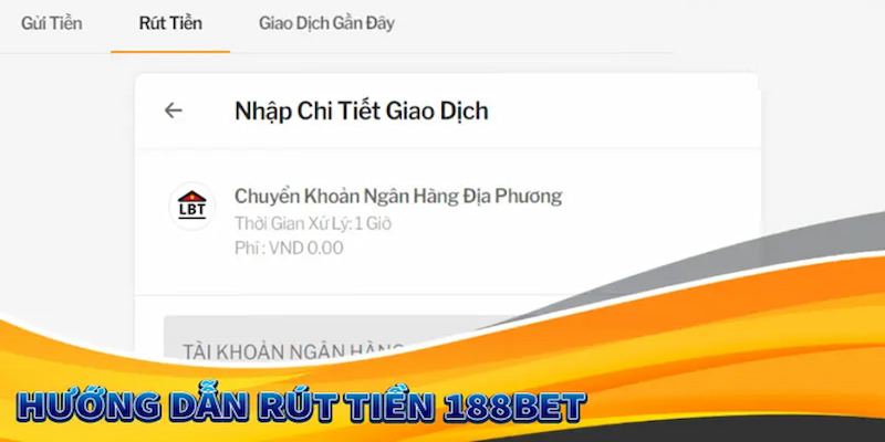 Hướng dẫn chi tiết hành động rút tiền 188bet tại nhà